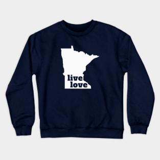 Minnesota - Live Love Minnesota Crewneck Sweatshirt